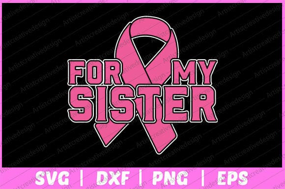 For My Sister Breast Cancer Awareness Svg Design SVG artprintfile 