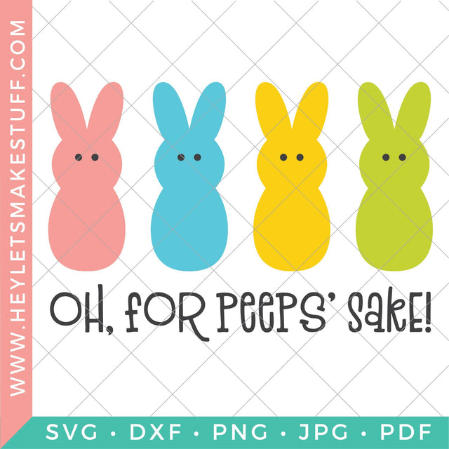 For Peeps Sake SVG Hey Let's Make Stuff 