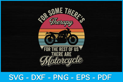 For Some There’s Therapy For The Rest Of Us There Are Motorcycle Svg Design SVG artprintfile 