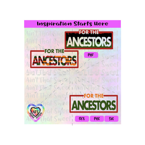 For The Ancestors | Juneteenth | Red Green Black Yellow - Transparent PNG SVG DXF - Silhouette, Cricut, ScanNCut SVG Aint That Sweet 