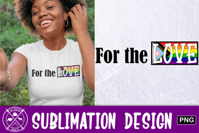 For the Love Equality Sublimation Design Sublimation Last Frontier Design Co. 