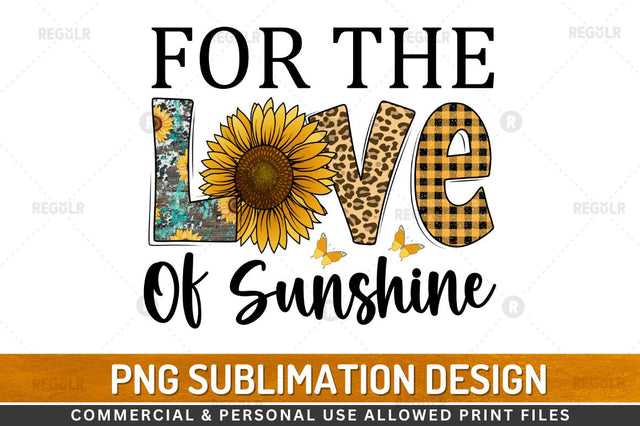 For the love of sunshine SVG Sublimation Regulrcrative 