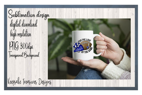 For The Love Of The Game, Hand Drawn, Football, PNG, Sublimation Design Sublimation Keepsake Treasures Designs LLC. 