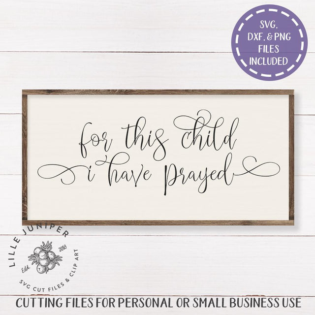 For this child I have prayed SVG | Religious SVG | Farmhouse Sign Design SVG LilleJuniper 