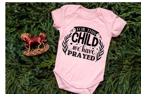For this child we have prayed, baby SVG SVG DESIGNISTIC 