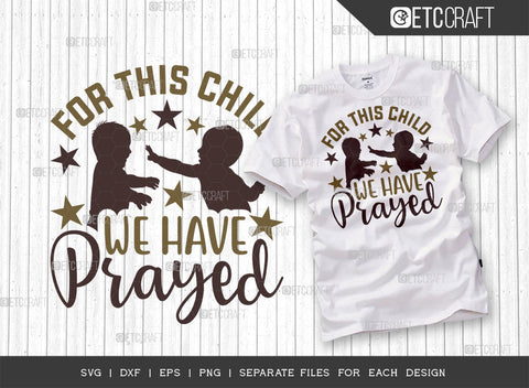 For This Child We Have Prayed SVG Bundle | Newborn Svg | Child Svg | Cute Baby Svg | Baby Quotes | ETC T00096 SVG ETC Craft 