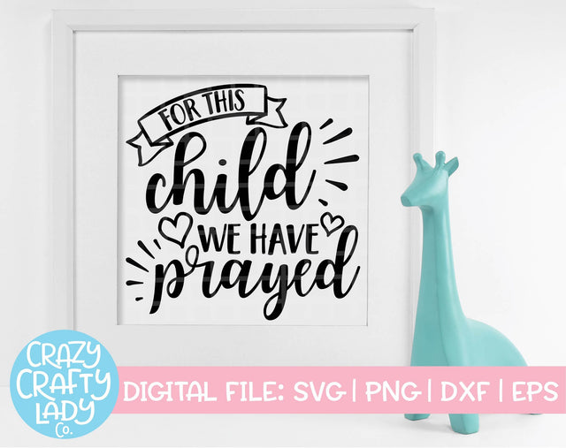 For This Child We Have Prayed SVG Crazy Crafty Lady Co. 