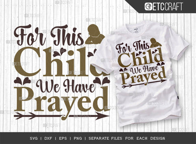 For This Child We Have Prayed SVG Cut File | Newborn Svg | Child Svg | Cute Baby Svg | Baby Quotes | ETC T00096 SVG ETC Craft 