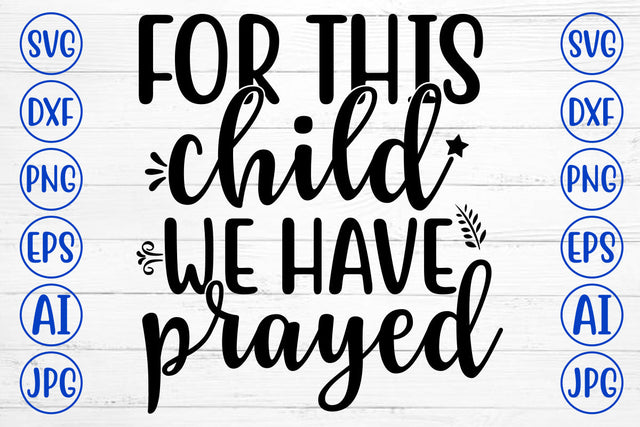 FOR THIS CHILD WE HAVE PRAYED SVG Cut File SVG Syaman 