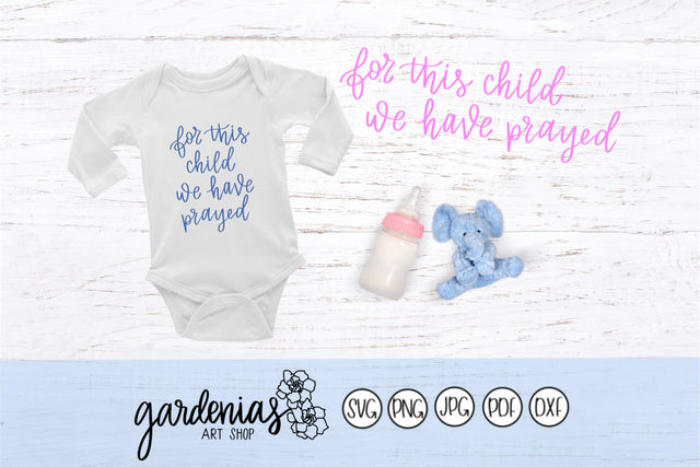 For This Child We Have Prayed SVG Gardenias Art Shop 