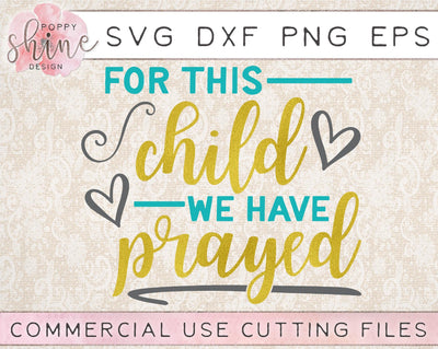 For This Child We have Prayed SVG Poppy Shine Design 