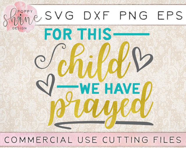 For This Child We have Prayed SVG Poppy Shine Design 