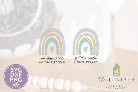For This Child We Have Prayed SVG | Rainbow SVG | Baby SVG SVG LilleJuniper 