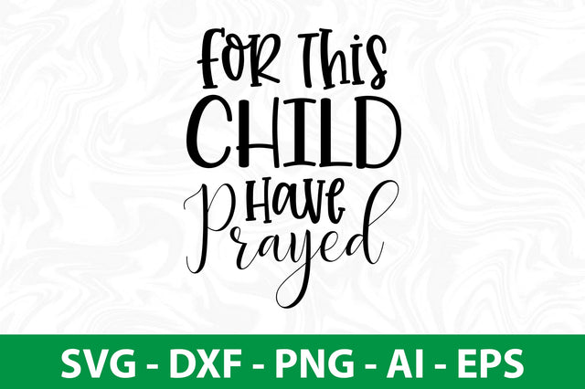 For This Child We Have Prayed svg SVG nirmal108roy 