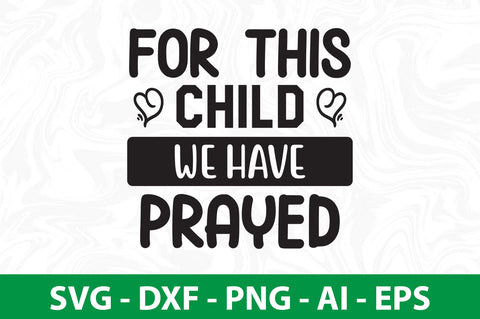 For This Child We Have Prayed SVG SVG nirmal108roy 