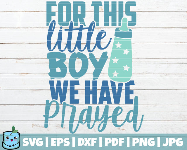 For This Little Boy We Have Prayed SVG MintyMarshmallows 