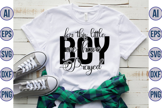 For This Little Boy We Have Prayed svg SVG nirmal108roy 