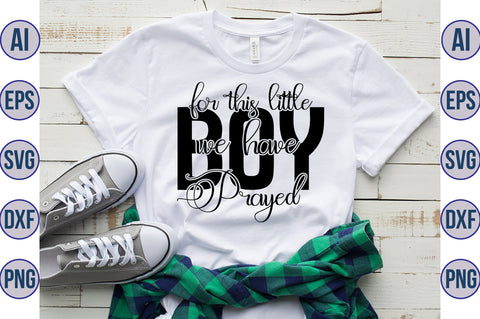 For This Little Boy We Have Prayed svg SVG nirmal108roy 