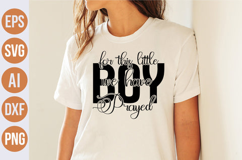 For This Little Boy We Have Prayed svg SVG nirmal108roy 