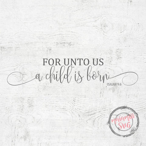 For Unto Us A Child Is Born SVG, Bible Verse Wall Art, Christmas Sign Svg, Cut File for Cricut / Silhouette SVG MaiamiiiSVG 