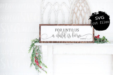 For Unto Us A Child Is Born SVG, Bible Verse Wall Art, Christmas Sign Svg, Cut File for Cricut / Silhouette SVG MaiamiiiSVG 