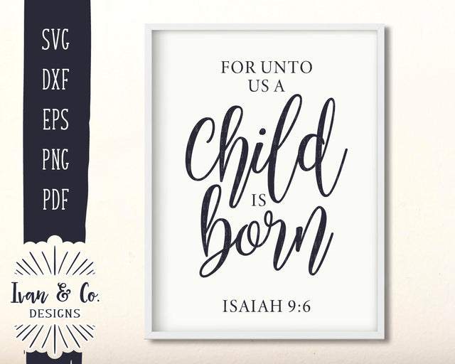 For Unto Us A Child is Born SVG Files | Christmas | Holidays | Winter SVG (888248365) SVG Ivan & Co. Designs 