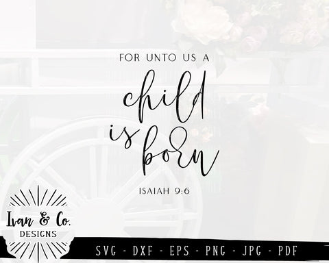 For Unto Us A Child is Born SVG Files | Christmas | Isaiah 9:6 | Holidays SVG (866695559) SVG Ivan & Co. Designs 