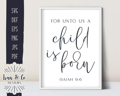 For Unto Us A Child is Born SVG Files | Christmas | Isaiah 9:6 | Holidays SVG (866695559) SVG Ivan & Co. Designs 