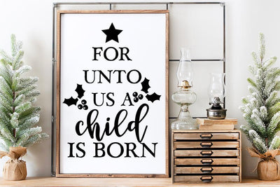 For Unto Us A Child Is Born SVG SVG So Fontsy Design Shop 