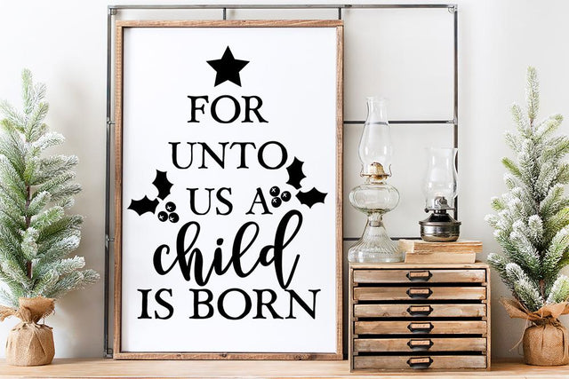 For Unto Us A Child Is Born SVG SVG So Fontsy Design Shop 