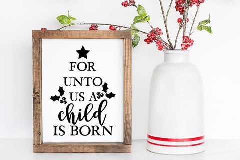 For Unto Us A Child Is Born SVG SVG So Fontsy Design Shop 