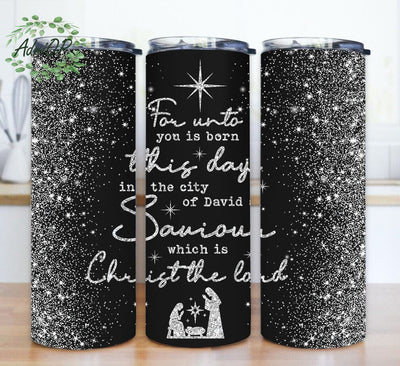For Unto You Is Born Tumbler Template, Jesus Nativity Scene 20oz Skinny Tumbler, Christian Glitter Tumbler Wrap, Bible Quote Sublimation Design, Digital Download Sublimation AdriOP 