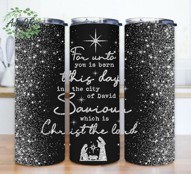 For Unto You Is Born Tumbler Template, Jesus Nativity Scene 20oz Skinny Tumbler, Christian Glitter Tumbler Wrap, Bible Quote Sublimation Design, Digital Download Sublimation AdriOP 