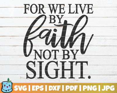 For We Live By Faith Not By Sight SVG MintyMarshmallows 