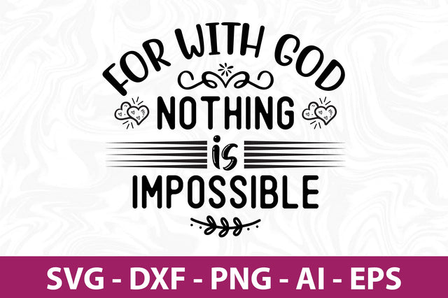 For with God Nothing is Impossible svg SVG nirmal108roy 