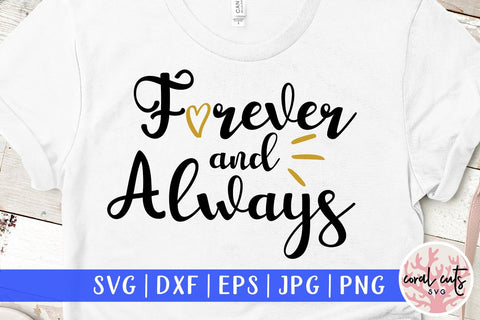 Forever and Always – Love SVG EPS DXF PNG SVG CoralCutsSVG 