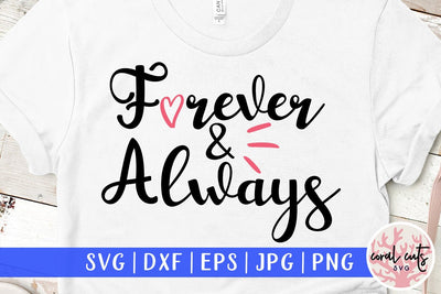 Forever and Always – Love SVG EPS DXF PNG SVG CoralCutsSVG 