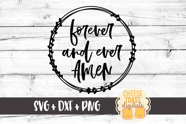 Forever and Ever Amen SVG Cheese Toast Digitals 