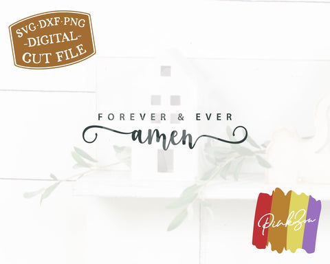 Forever and Ever Amen SVG Files, Christian Svg, Farmhouse Svg, Amen Svg, Religious Svg, Commercial Use, Digital Cut Files (1309277071) SVG PinkZou 
