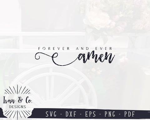 Forever and Ever Amen SVG Files | Christian SVG | Farmhouse SVG | Commercial Use | Cricut | Silhouette | Digital Cut Files (1059265786) SVG Ivan & Co. Designs 