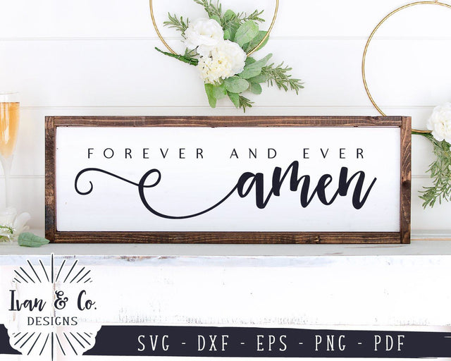 Forever and Ever Amen SVG Files | Christian SVG | Farmhouse SVG | Commercial Use | Cricut | Silhouette | Digital Cut Files (1059265786) SVG Ivan & Co. Designs 