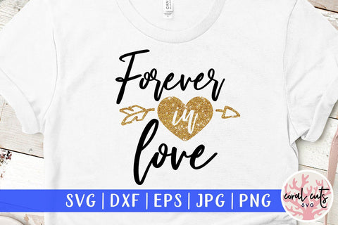 Forever in love – Love SVG EPS DXF PNG SVG CoralCutsSVG 