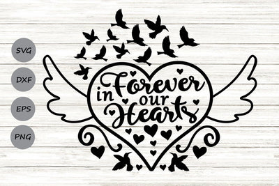 Forever In Our Hearts| Memorial SVG Cutting Files. SVG CosmosFineArt 