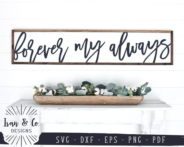 Forever My Always SVG Files | Valentine's Day | Love Quote | Wedding Sign SVG (939253713) SVG Ivan & Co. Designs 