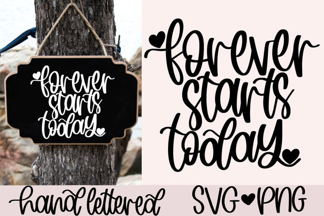 Forever starts today svg, wedding sign svg, wedding welcome sign svg, romantic quote svg, hand lettered svg, wedding day sign svg SVG AnitaAlyiaLettering 
