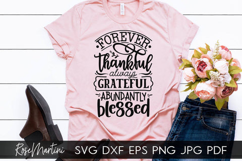 Forever Thankful Always Grateful Abundantly Blessed SVG file for cutting machines Cricut Silhouette SVG PNG Sublimation Thanksgiving svg SVG RoseMartiniDesigns 