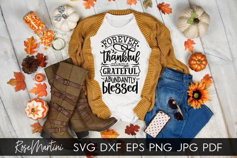 Forever Thankful Always Grateful Abundantly Blessed SVG file for cutting machines Cricut Silhouette SVG PNG Sublimation Thanksgiving svg SVG RoseMartiniDesigns 