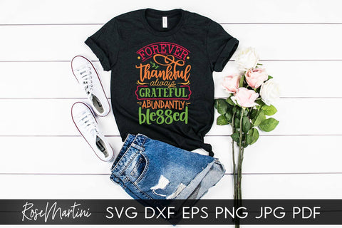 Forever Thankful Always Grateful Abundantly Blessed SVG file for cutting machines Cricut Silhouette SVG PNG Sublimation Thanksgiving svg SVG RoseMartiniDesigns 