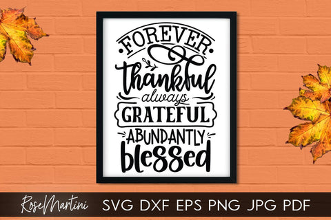 Forever Thankful Always Grateful Abundantly Blessed SVG file for cutting machines Cricut Silhouette SVG PNG Sublimation Thanksgiving svg SVG RoseMartiniDesigns 