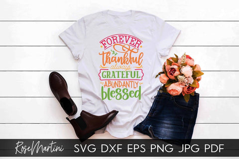 Forever Thankful Always Grateful Abundantly Blessed SVG file for cutting machines Cricut Silhouette SVG PNG Sublimation Thanksgiving svg SVG RoseMartiniDesigns 